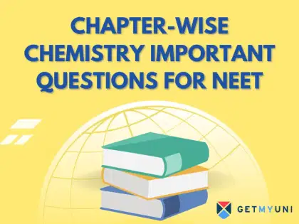 Chemistry Important Questions Chapter-wise for NEET 2025