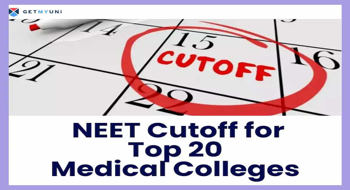 NEET Cutoff for Top 20 Medical Colleges