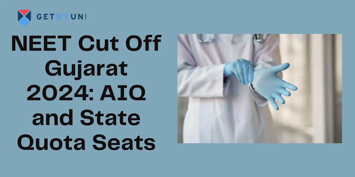NEET Cut Off Gujarat 2024: AIQ and State Quota Seats