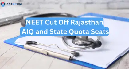 NEET Cut Off Rajasthan 2025: AIQ and State Quota Seats