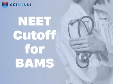 NEET Cutoff 2026 for BAMS: Check Qualifying Marks, Previous Year Cutoff