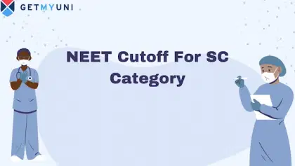 NEET Cutoff For SC Category 2025: Qualifying & Admission Cut Off