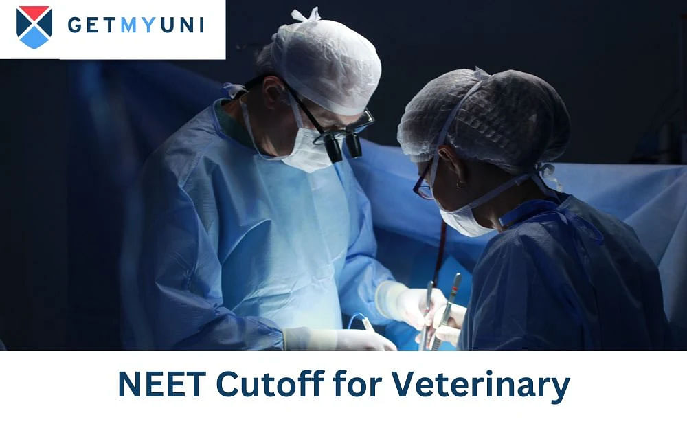 NEET Cutoff for Veterinary 2024: Qualifying Marks, Previous Year Cutoff
