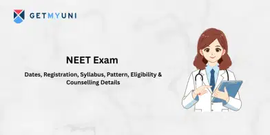 NEET Exam 2026: Dates, Registration, Syllabus, Pattern, Eligibility & Counselling Details