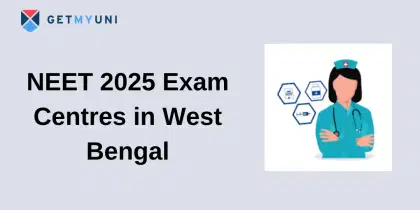 NEET 2025 Exam Centres in West Bengal: Check Complete List