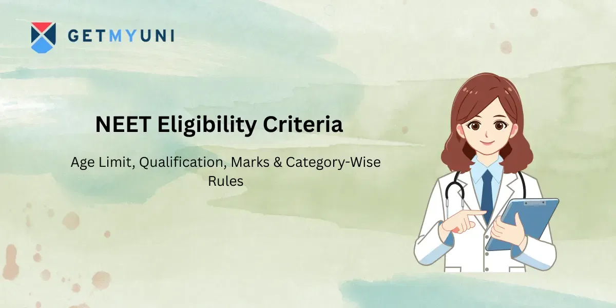 NEET Eligibility Criteria 2026: Age Limit, Qualification, Marks & Category-Wise Rules