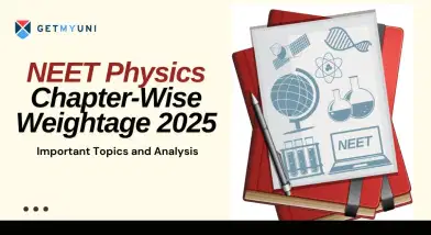 NEET Physics Chapter-Wise Weightage 2025: Important Topics and Analysis