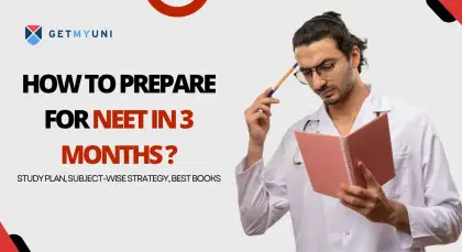 How to Prepare for NEET In 3 Months: Study Plan, Subject-wise strategy, Best Books