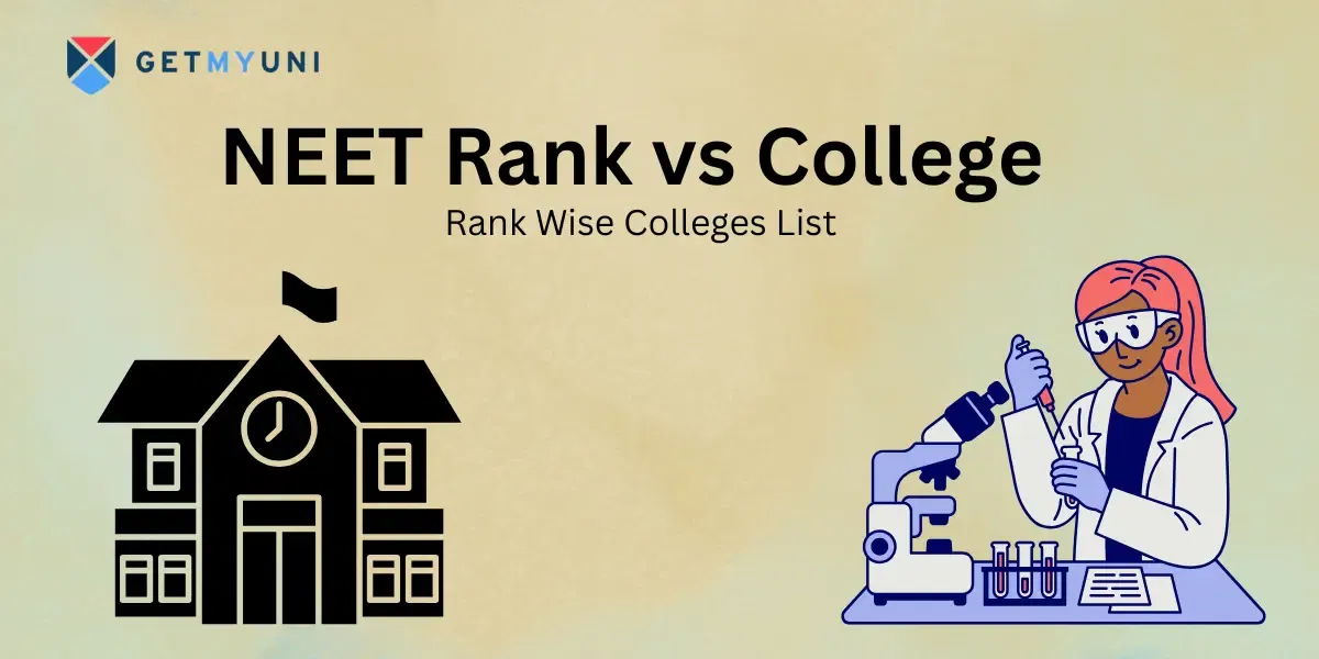 NEET Rank vs College 2025 - Rank Wise Colleges List