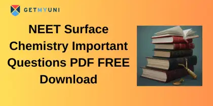 NEET Surface Chemistry Important Questions PDF FREE Download