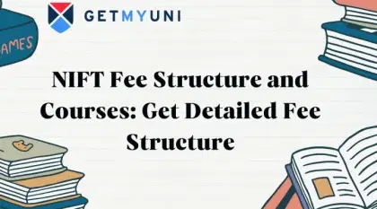 NIFT Fee Structure & Courses 2026: Get Detailed Fee Structure