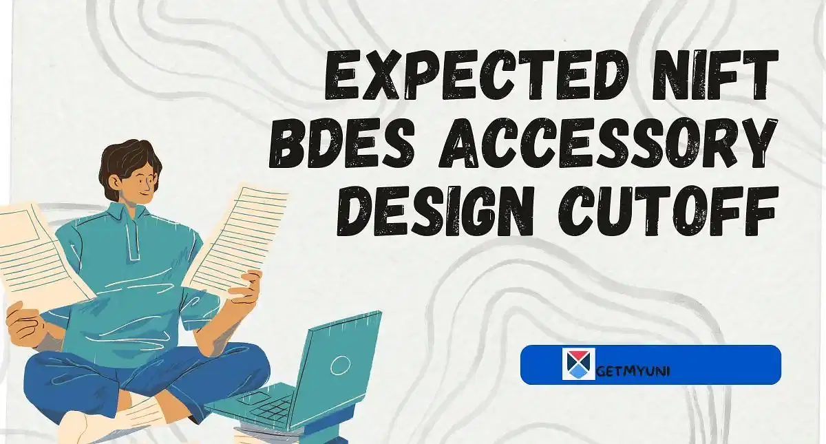 Expected NIFT Cutoff Rank 2025 for BDes in Accesssory Design