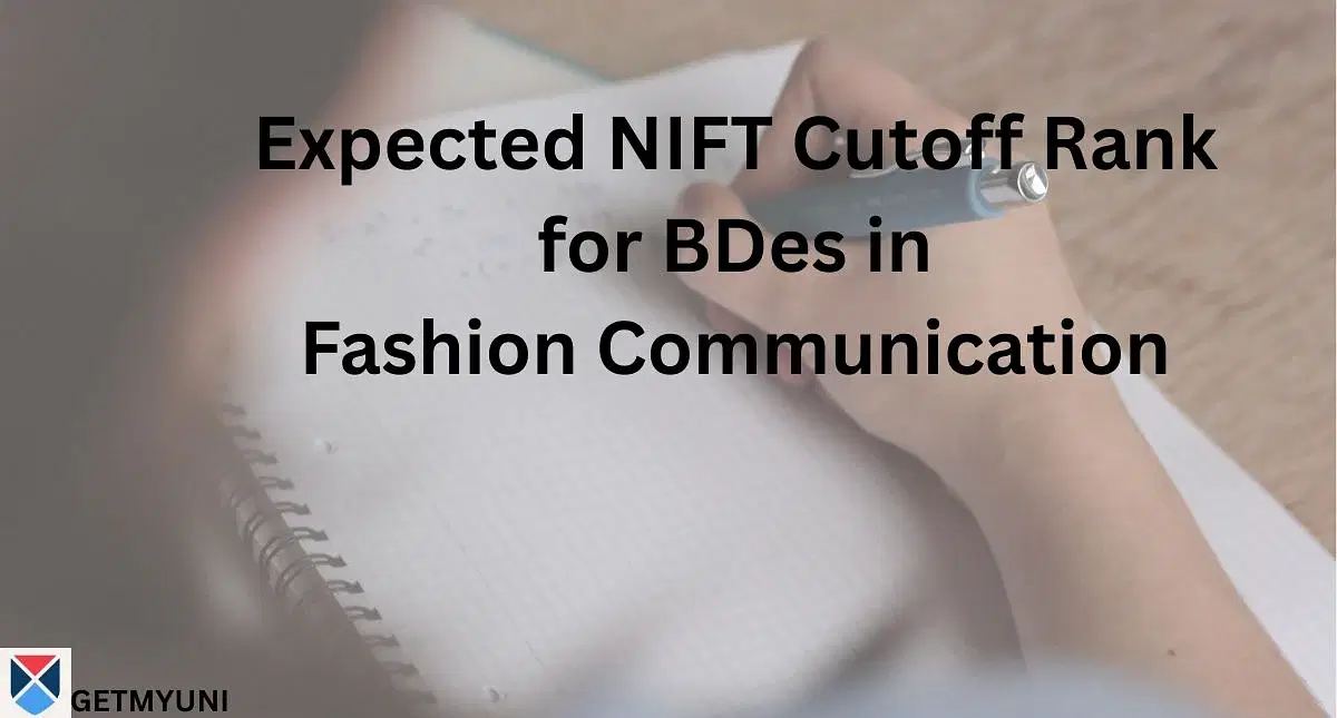 Expected NIFT Cutoff Rank 2025 for BDes in Fashion Communication