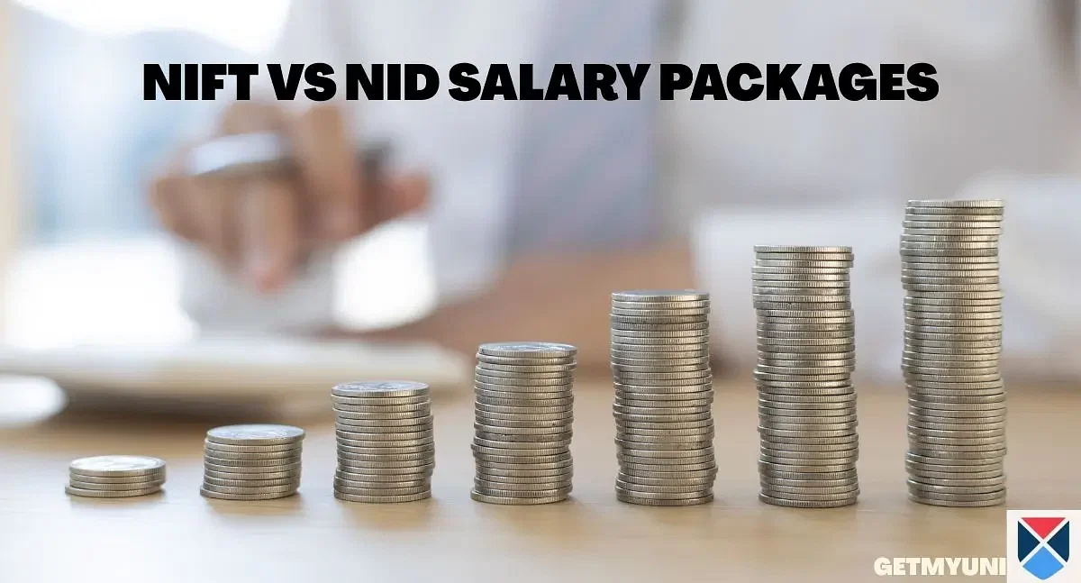 NIFT vs NID Salary Package 2025: Know Highest & Average Salaries Offered