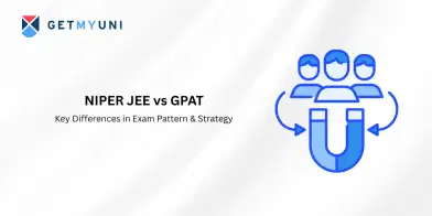 NIPER JEE vs GPAT 2026: Key Differences in Exam Pattern & Strategy