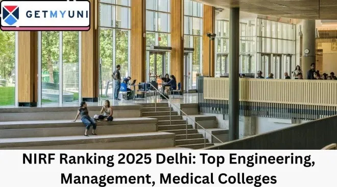 NIRF Ranking 2025 Delhi: Top Engineering, Management, Medical Colleges