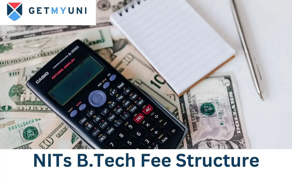 NITs B.Tech Fee Structure 2024 - Check Tuition, Hostel & Other Fees	
