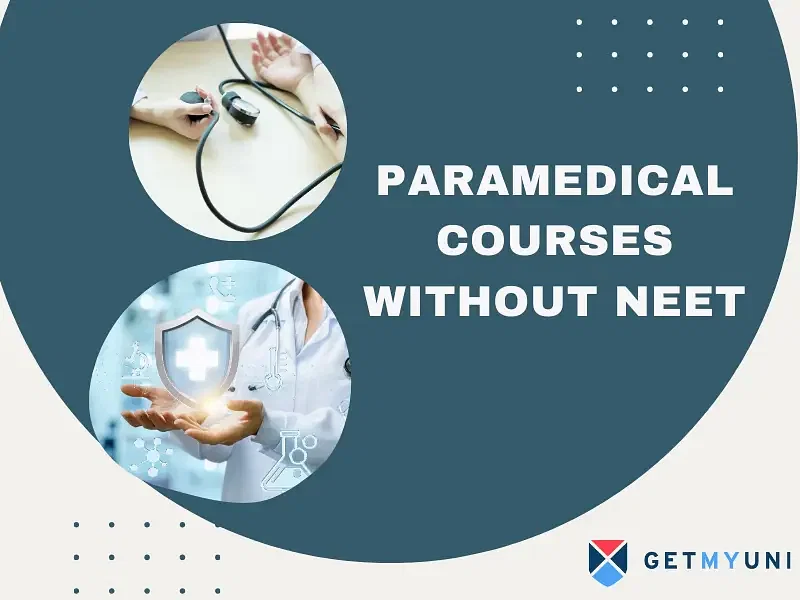 Paramedical Courses Without NEET 2024: Eligibility, Admission