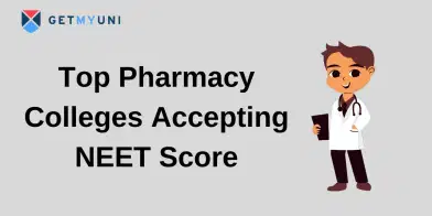 Top Pharmacy Colleges Accepting NEET Score 2026