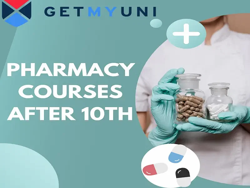 Pharmacy Courses after 10th: Eligibility, Top Colleges, Career Scope