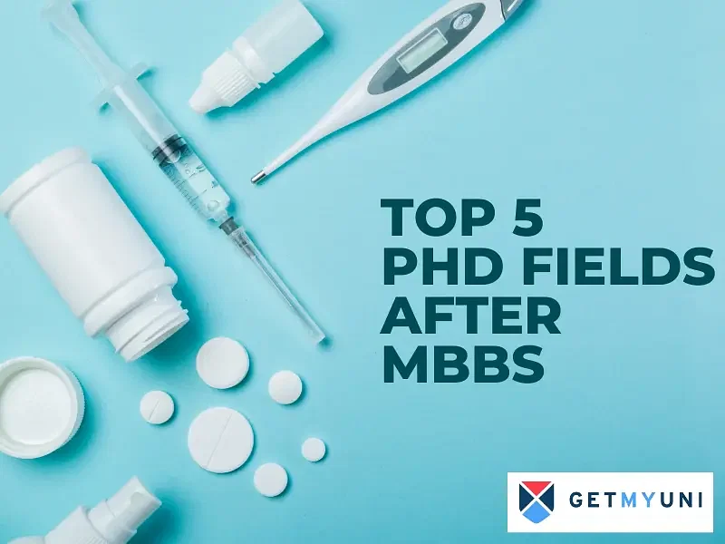 Top 5 PhD Fields After MBBS 2024: Eligibility, Career Option