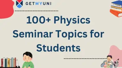 100+ Physics Seminar Topics for Students: Check List
