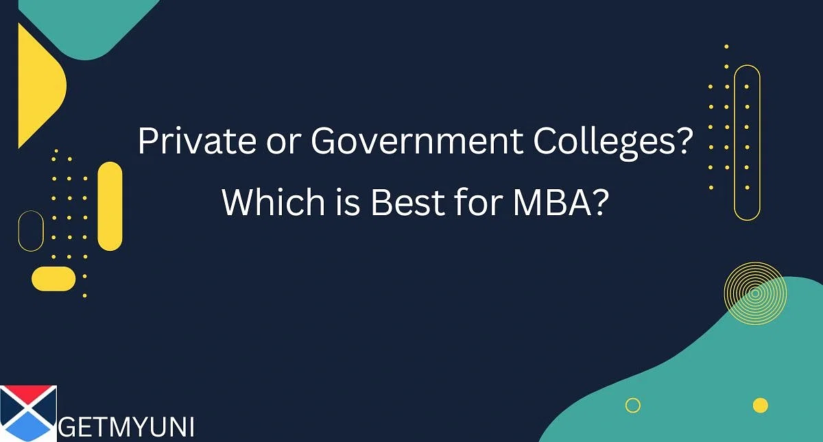 Private or Government College? Which is Best for MBA?