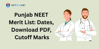 Punjab NEET Merit List 2025 (Soon): Dates, Download PDF, Cutoff Marks