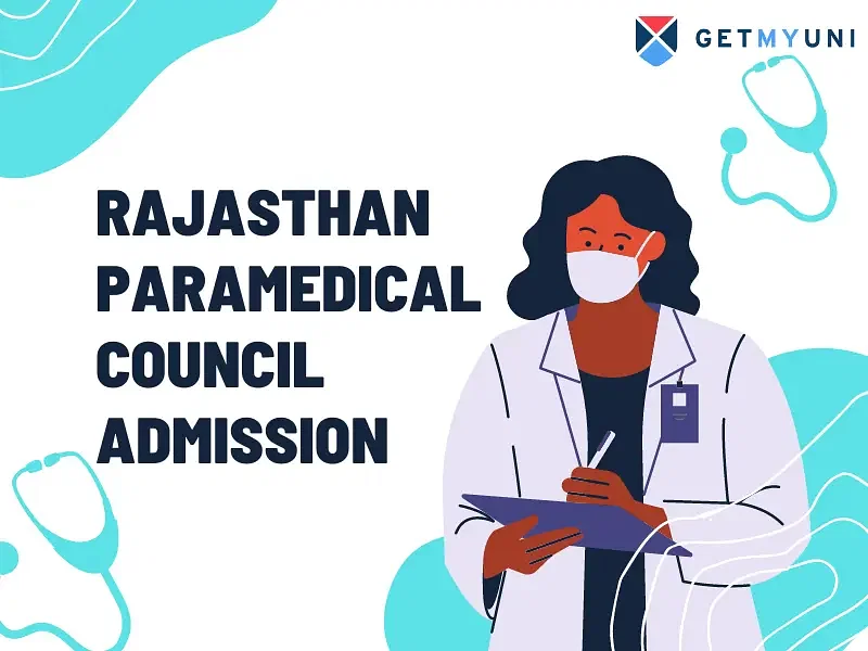 Rajasthan Paramedical Council Admission 2024: Dates, Eligibility, Application Process, Top Colleges