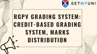 RGPV Grading System 2025: Credit-Based Grading System, Marks Distribution