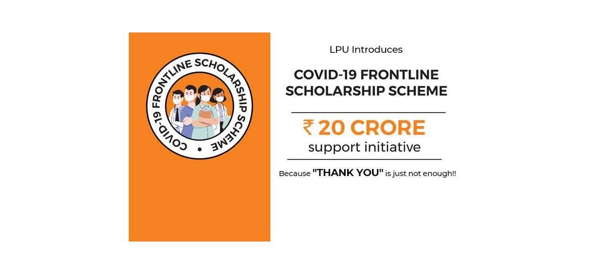 Scholarship of INR 20 Crores to Wards of COVID-19 Frontline Work-Force by LPU
