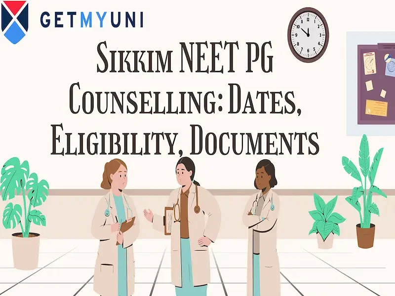 Sikkim NEET PG Counselling 2024: Dates, Eligibility, Documents