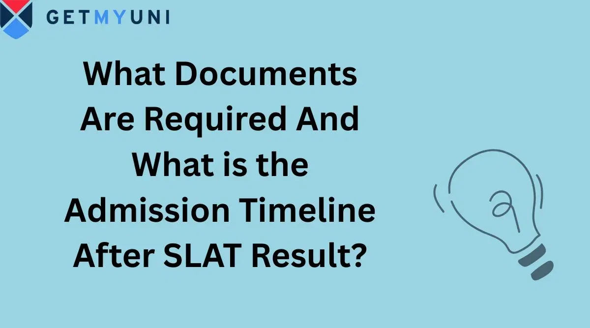 SLAT Admission Documents and Timeline After SLAT Result?