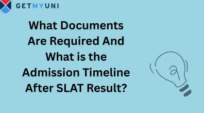 SLAT Admission Documents and Timeline After SLAT Result?