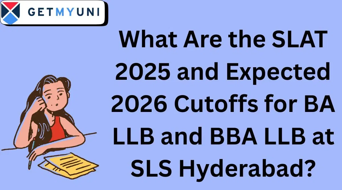 What Are the SLAT 2025 and Expected 2026 Cutoffs for BA LLB and BBA LLB at SLS Hyderabad?