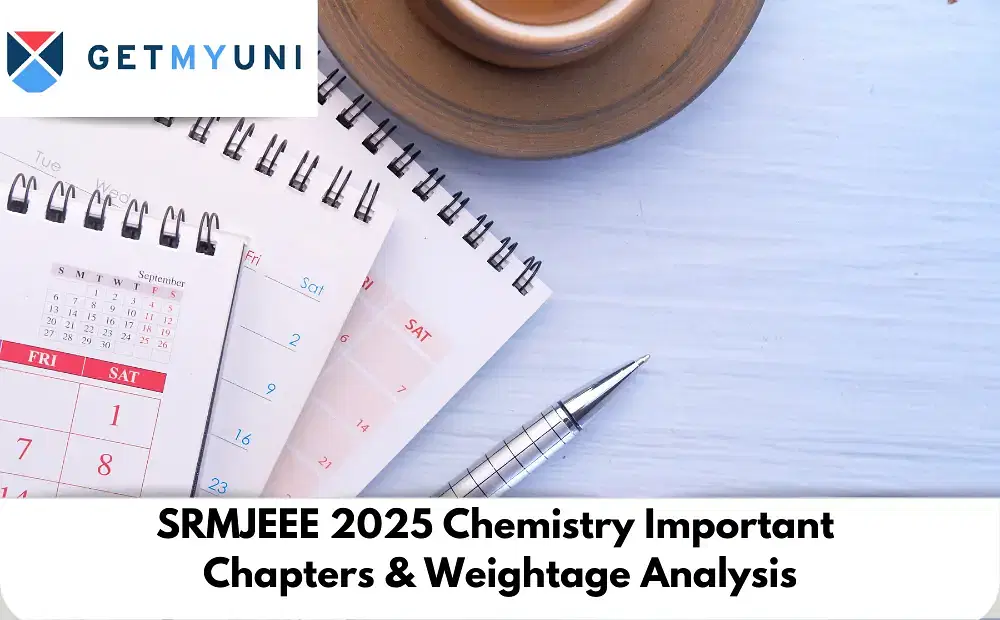 SRMJEEE 2025 Chemistry Important Chapters & Weightage Analysis