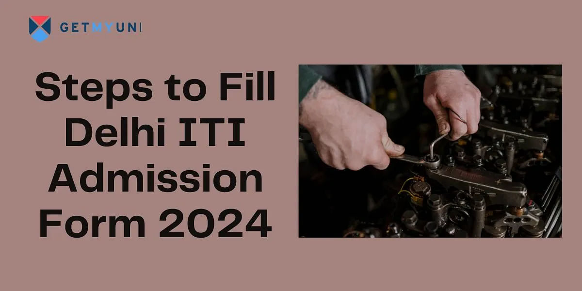 Steps to Fill Delhi ITI Admission Form 2024