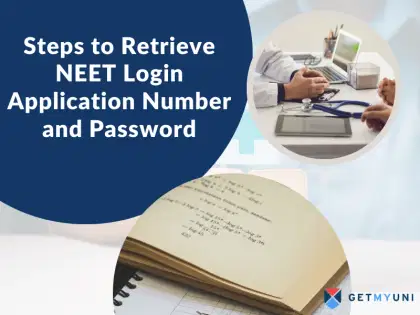 Steps to Retrieve NEET 2025 Login Application Number and Password