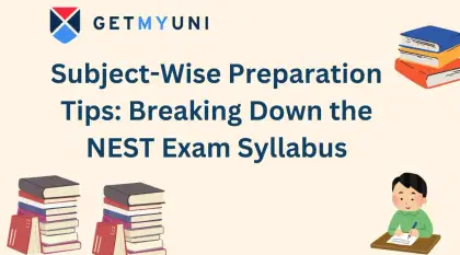 NEST Exam 2026 Subject-Wise Preparation Tips & Syllabus