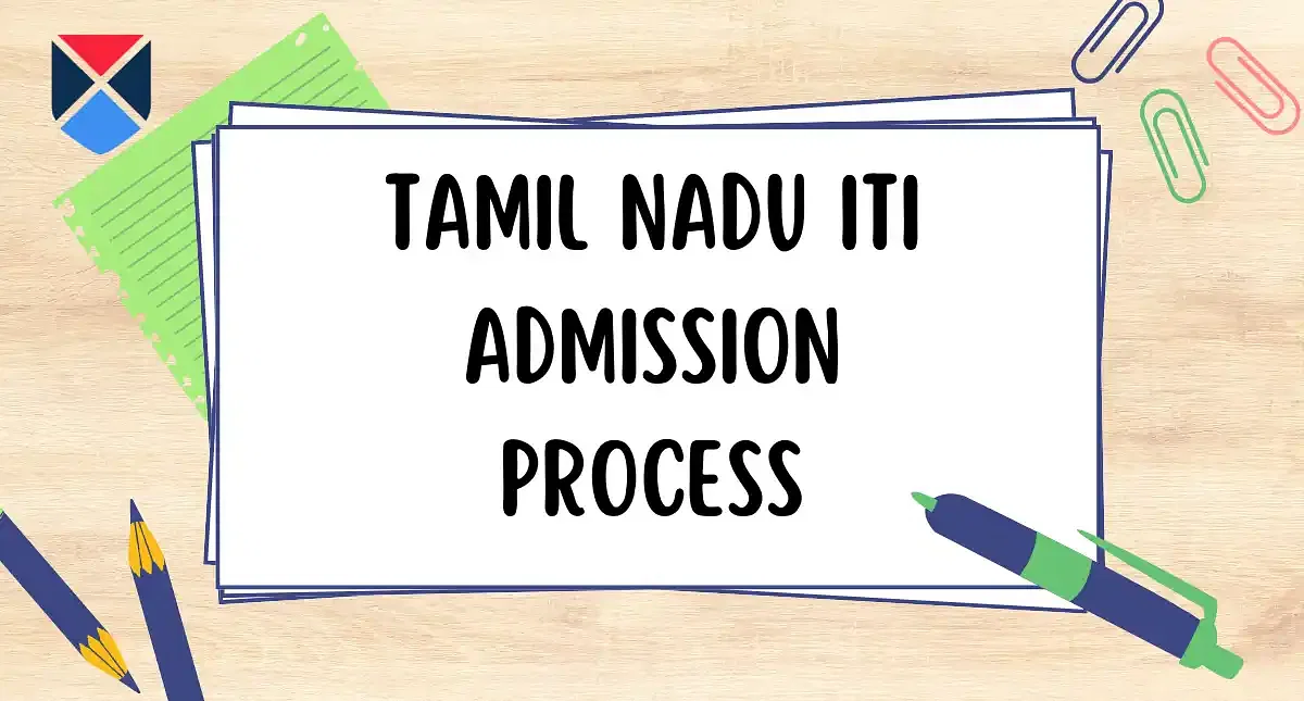 Tamil Nadu ITI Admission 2024: Eligibility, Courses, Institutes