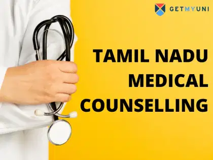 Tamil Nadu Medical Counselling 2024: Dates, Registration, Colleges