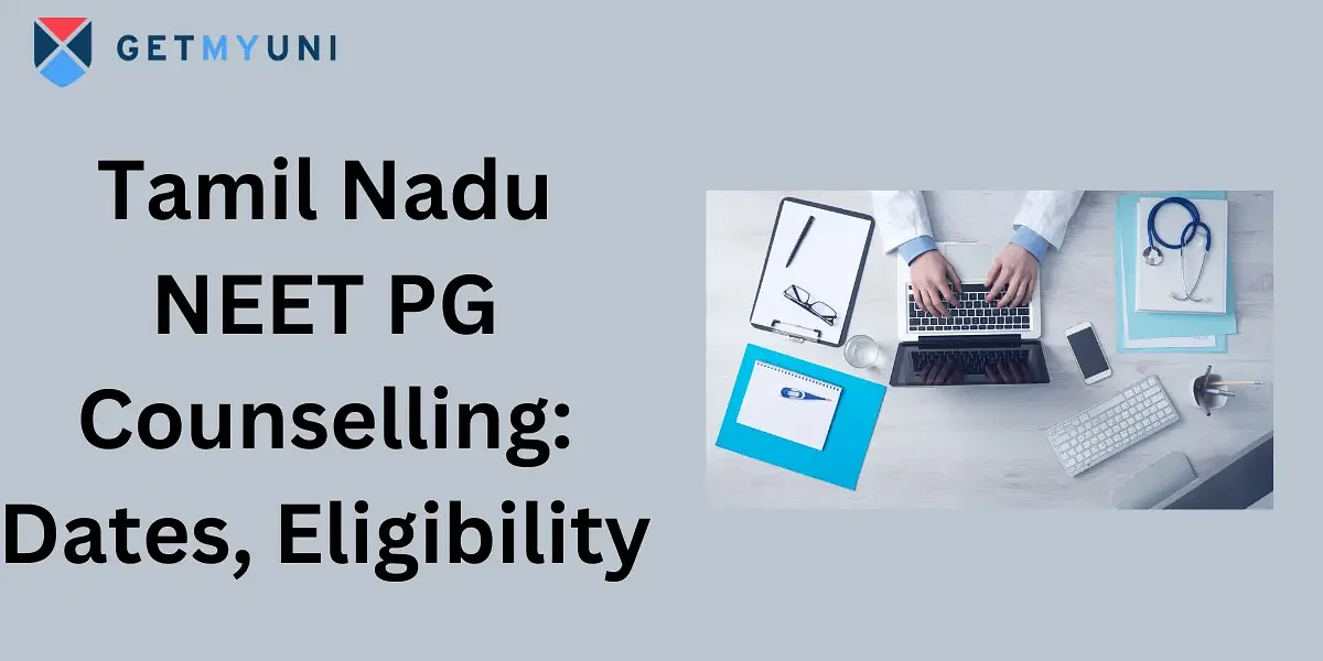 Tamil Nadu NEET PG Counselling 2024: Dates, Eligibility