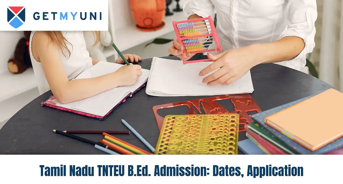 Tamil Nadu TNTEU B.Ed. Admission 2024: Dates, Application
