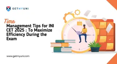 Time Management Tips for INI CET 2025: To Maximize Efficiency During the Exam