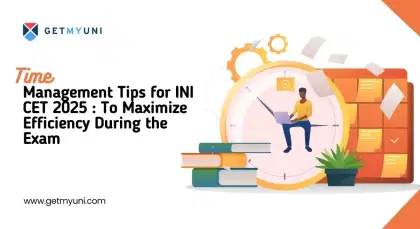 Time Management Tips for INI CET 2025: To Maximize Efficiency During the Exam