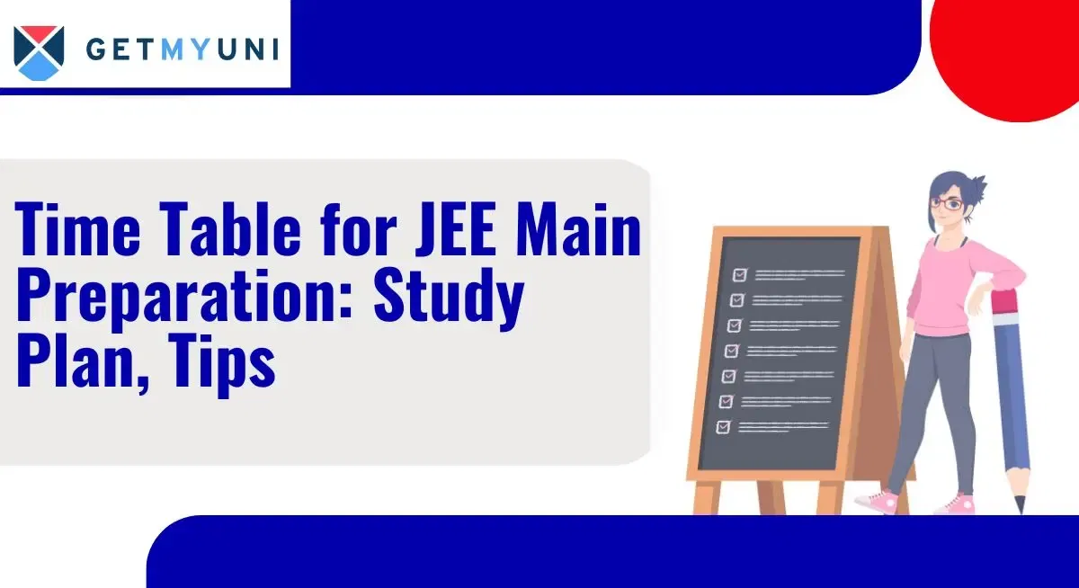 Time Table for JEE Main 2026 Preparation: Study Plan, Tips