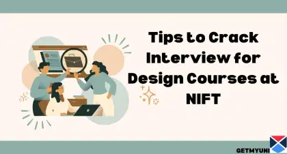 Tips to Crack Interview for Design Courses at NIFT: Top 9 Tips