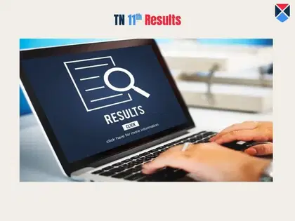 TN Board 11th Result 2025: Dates, Steps to Download, Grading System