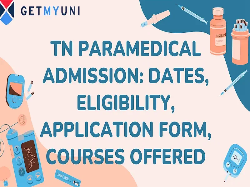 TN Paramedical Admission 2024: Dates, Eligibility, Application Form, Courses Offered