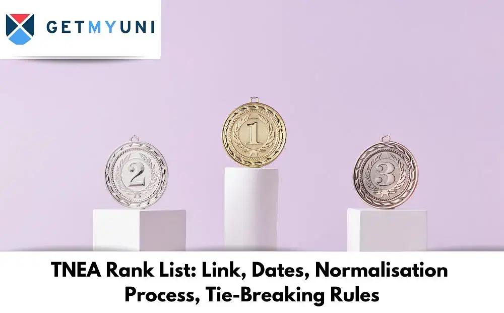 TNEA Rank List 2025: Link, Dates, Normalisation Process, Tie-Breaking Rules